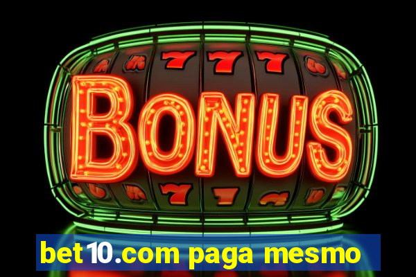 bet10.com paga mesmo